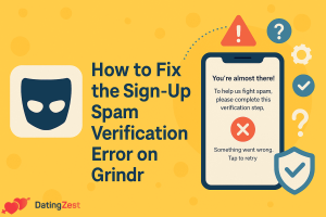 How to Fix Validation Failed or Spam Verification Errors on Grindr Sign-Up