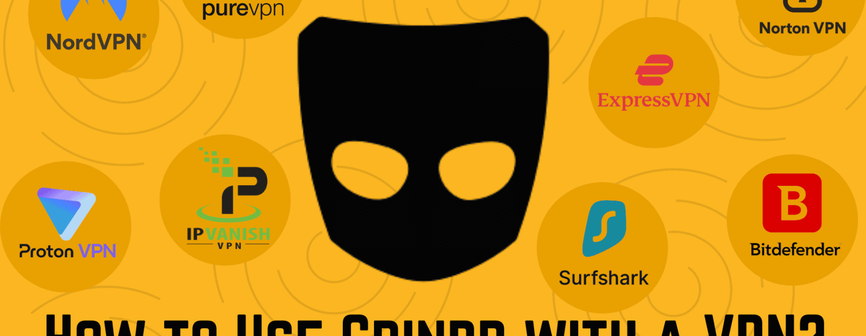 How to Use Grindr with a VPN