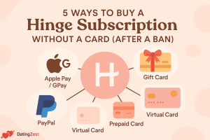 5 Ways to Buy a Hinge Subscription Without a Card (After a Ban