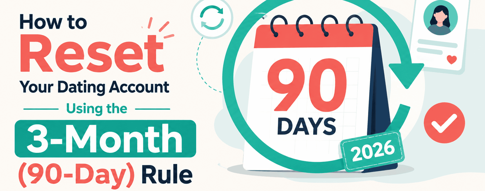 Hoe u uw Tinder-account reset met de regel van 3 maanden (90 dagen) in 2026