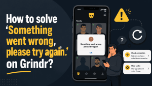 How to solve “Something went wrong, please try again.” on Grindr